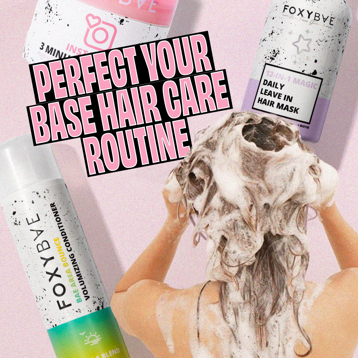 From Basic to Bombshell: The Ultimate Guide to Your Base Hair Care Routine image