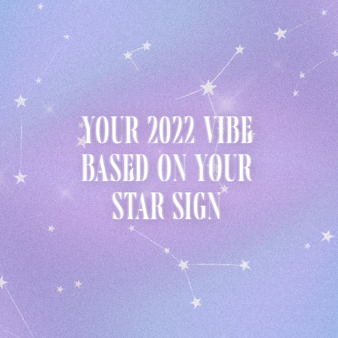 Your 2022 Vibe Based on Your Star Sign image